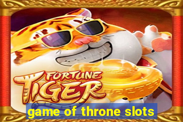 game of throne slots