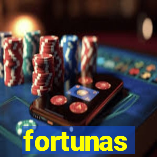 fortunas