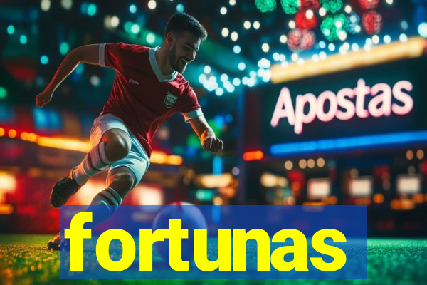 fortunas