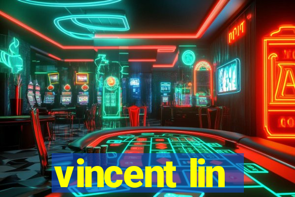 vincent lin