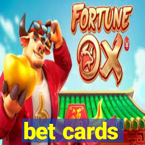 bet cards