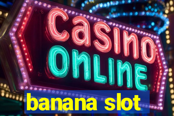 banana slot