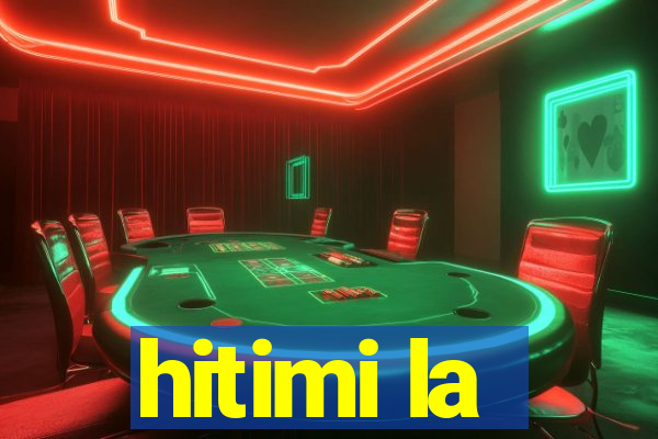 hitimi la