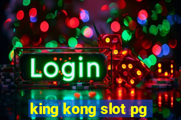 king kong slot pg