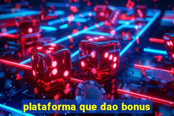 plataforma que dao bonus