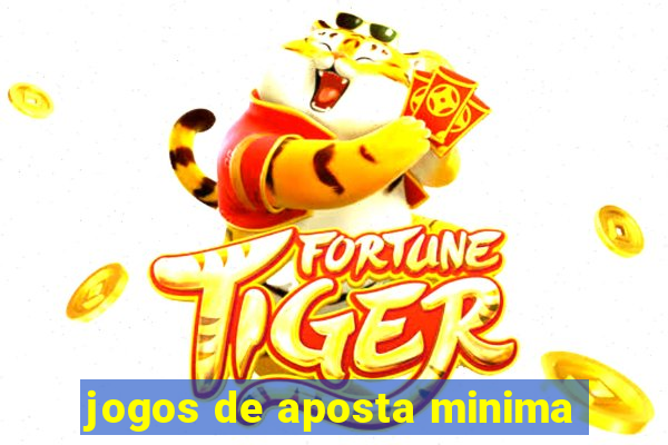 jogos de aposta minima