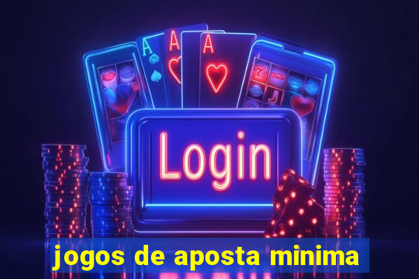 jogos de aposta minima