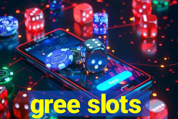 gree slots