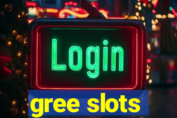 gree slots