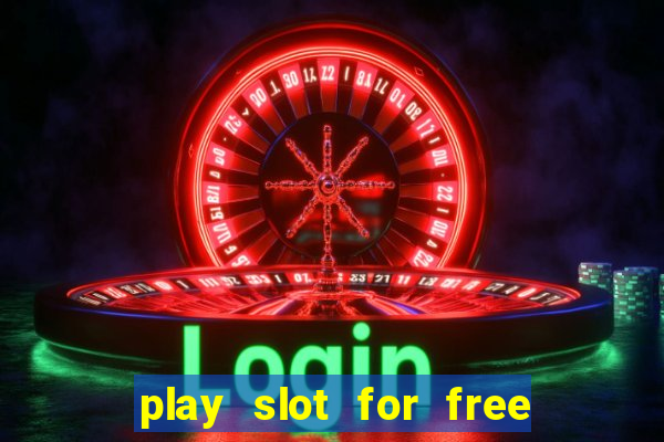 play slot for free no download