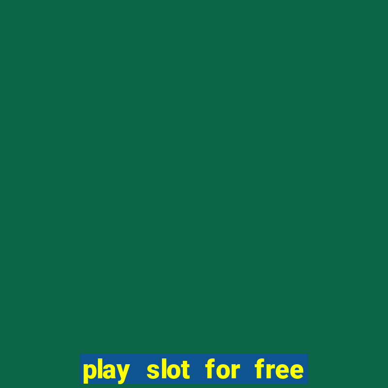 play slot for free no download