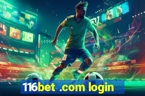 116bet .com login