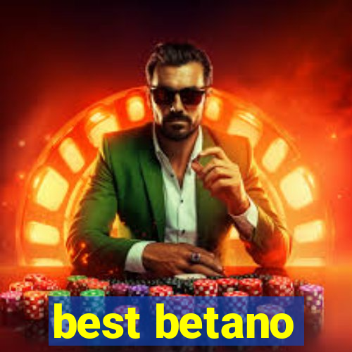 best betano