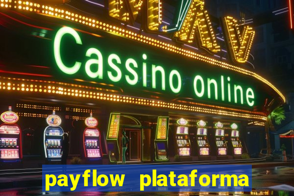 payflow plataforma de jogos