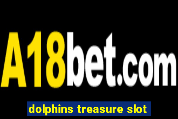 dolphins treasure slot