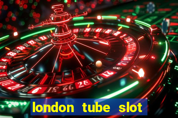 london tube slot free play