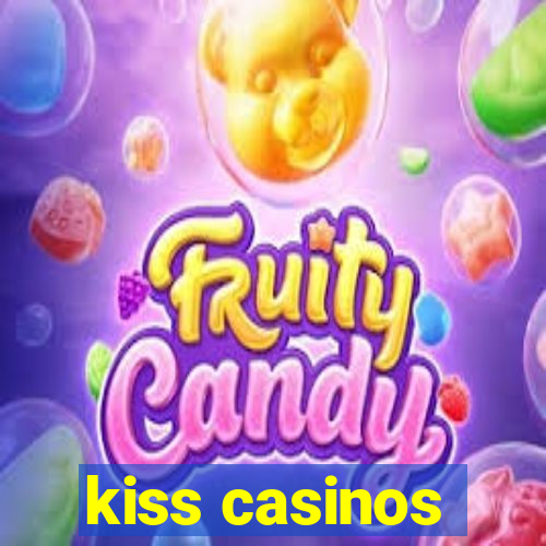 kiss casinos