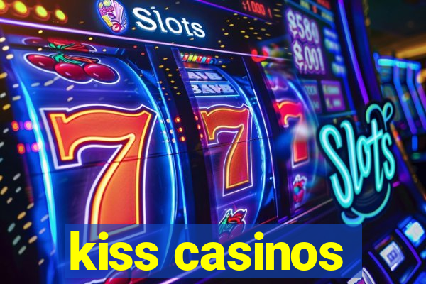 kiss casinos