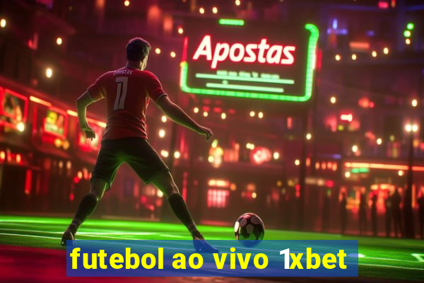 futebol ao vivo 1xbet