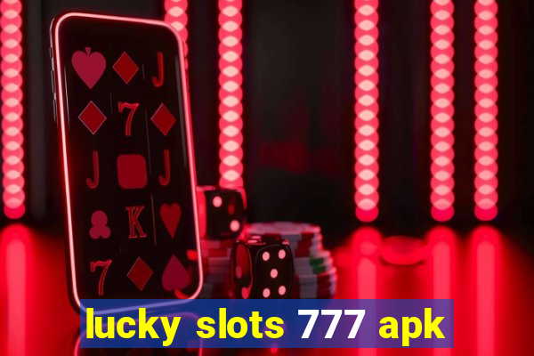 lucky slots 777 apk