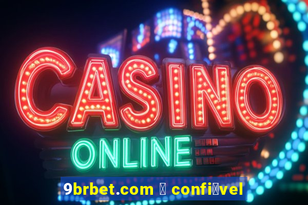 9brbet.com 茅 confi谩vel