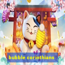 bubble corinthians