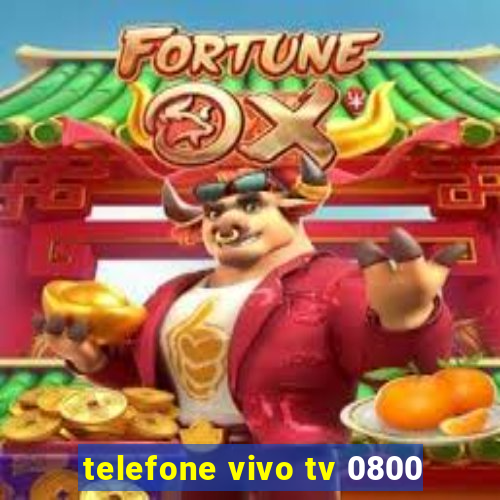 telefone vivo tv 0800