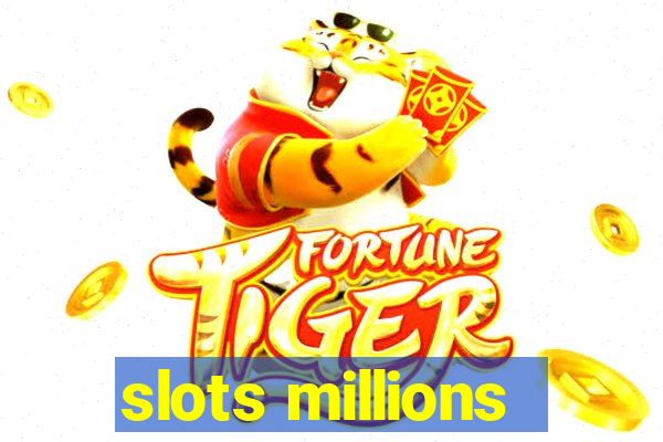 slots millions