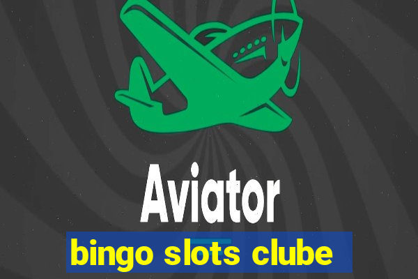 bingo slots clube