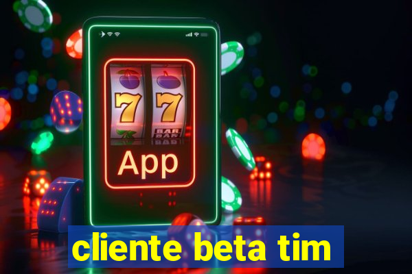 cliente beta tim