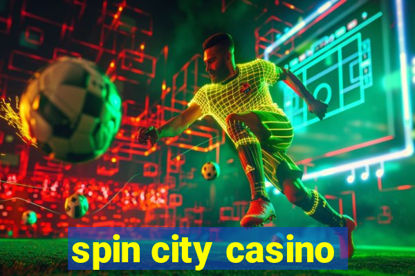 spin city casino