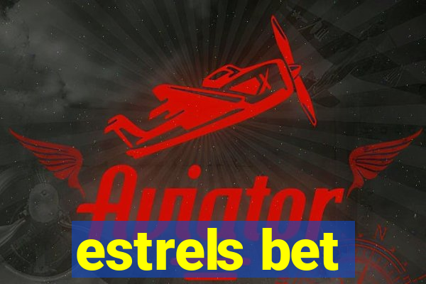 estrels bet