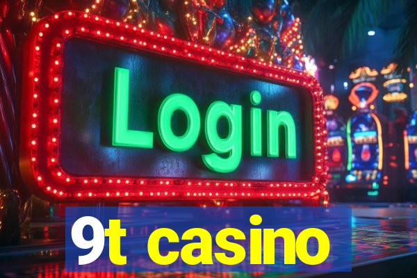 9t casino