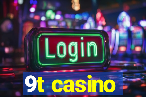 9t casino