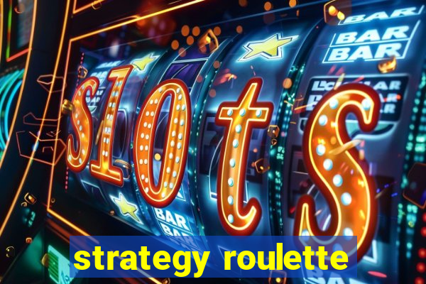 strategy roulette