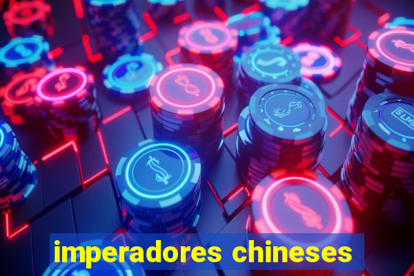 imperadores chineses