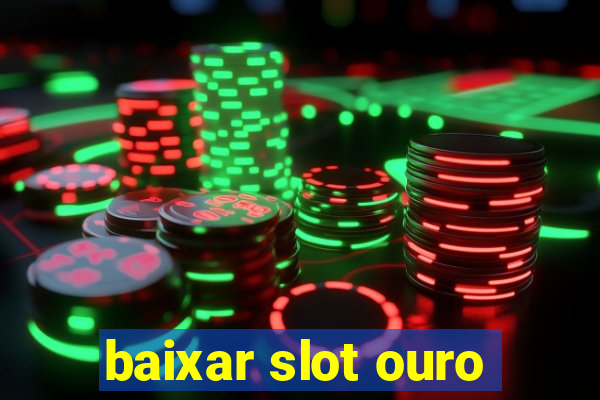 baixar slot ouro