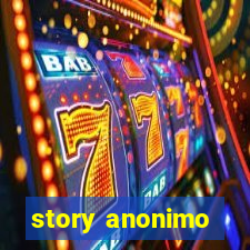 story anonimo