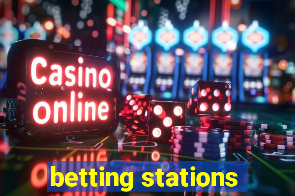 betting stations