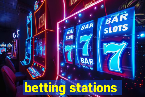 betting stations