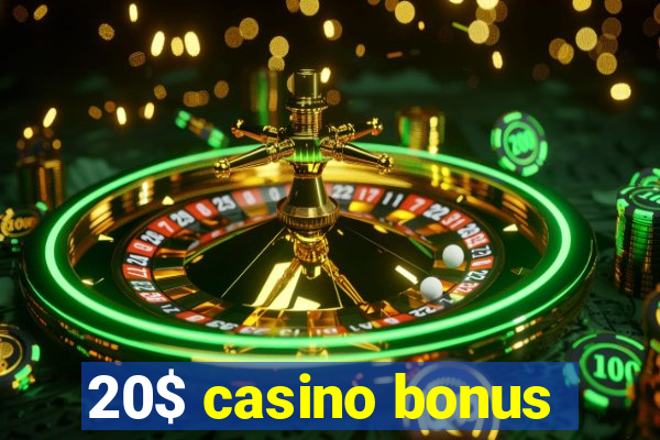 20$ casino bonus