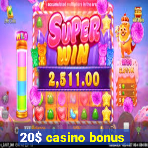 20$ casino bonus