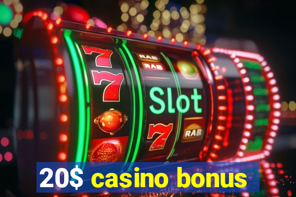 20$ casino bonus