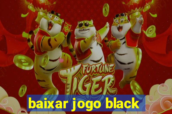 baixar jogo black