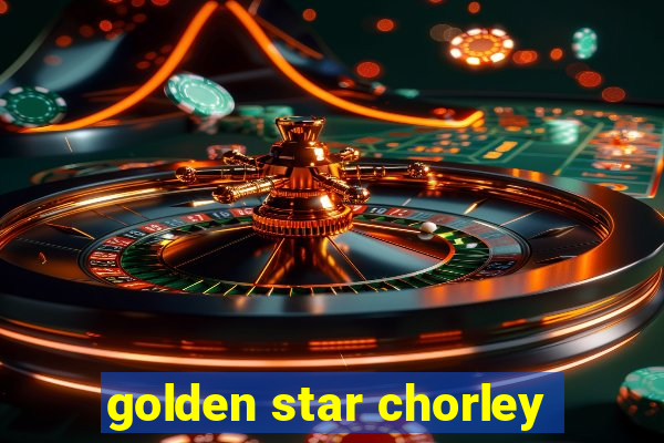 golden star chorley