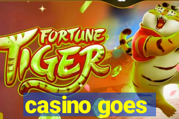 casino goes