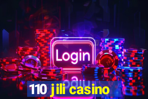 110 jili casino