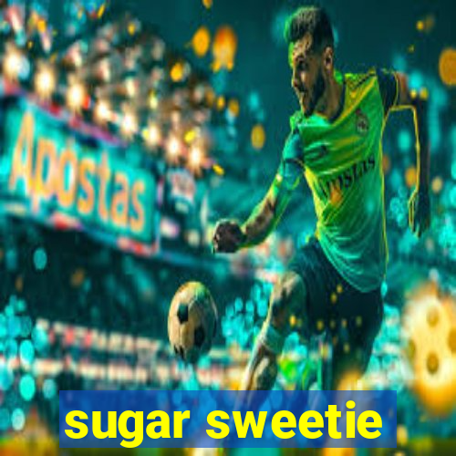 sugar sweetie