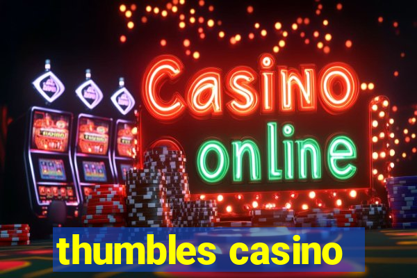 thumbles casino