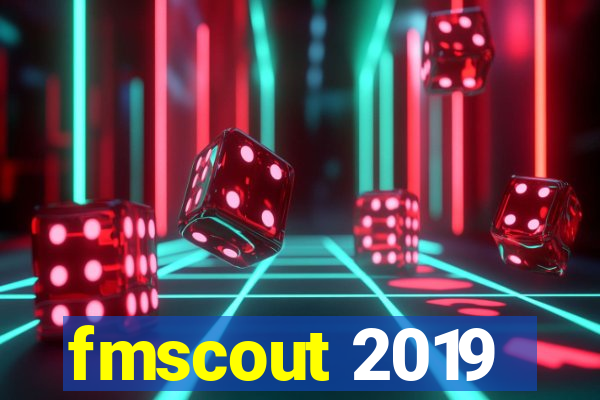 fmscout 2019